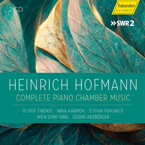海因里希·霍夫曼: 钢琴与室内乐全集 (44.1kHz FLAC) - 索尼精选Hi-Res音乐