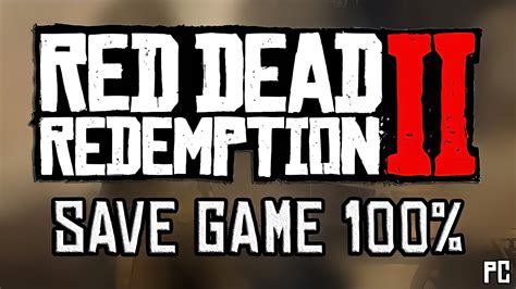 荒野大镖客2 Red Dead Redemption 2第2章完成者保存 Mod V1.2 下载- 3DM Mod站