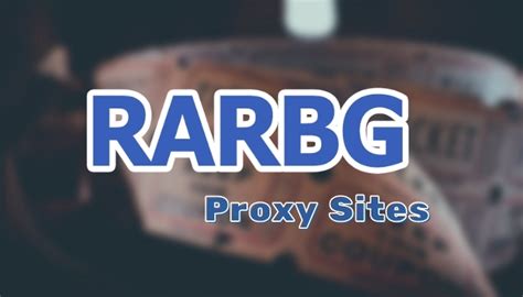 RARBG Torrents 2023 - Unblock Proxy & Mirrors Working Sites