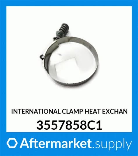 3557858C1 - INTERNATIONAL CLAMP HEAT EXCHAN fits Navistar | Price: $45 ...