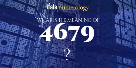 Number The Meaning of the Number 4679