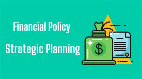 Financial Policy and Strategic Planning: Navigating Business Success.