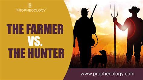 THE FARMER vs. THE HUNTER - Prophecology